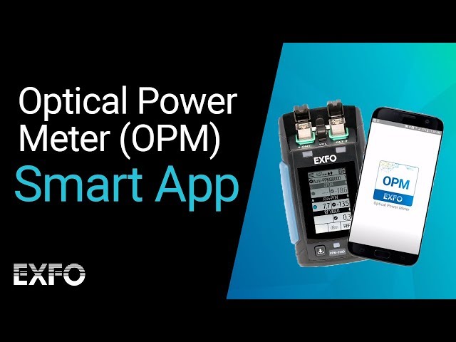 Discover EXFO's optical power meter (OPM) smart application class=