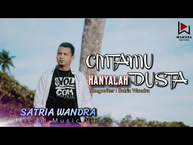 SATRIA WANDRA - CINTAMU HANYALAH DUSTA - SLOWROCK TERBARU 2022 (official music video) class=