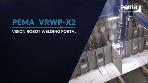 Robotic welding solution for ship hull production / PEMA VRWP-X2: Vision Robot Welding Portal