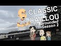 Classic Caillou Gets Grounded Season 2 - The Complete Season