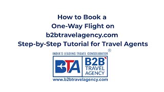 How to Book a One-Way Flight on b2btravelagency.com | Step-by-Step Tutorial for Travel Agents