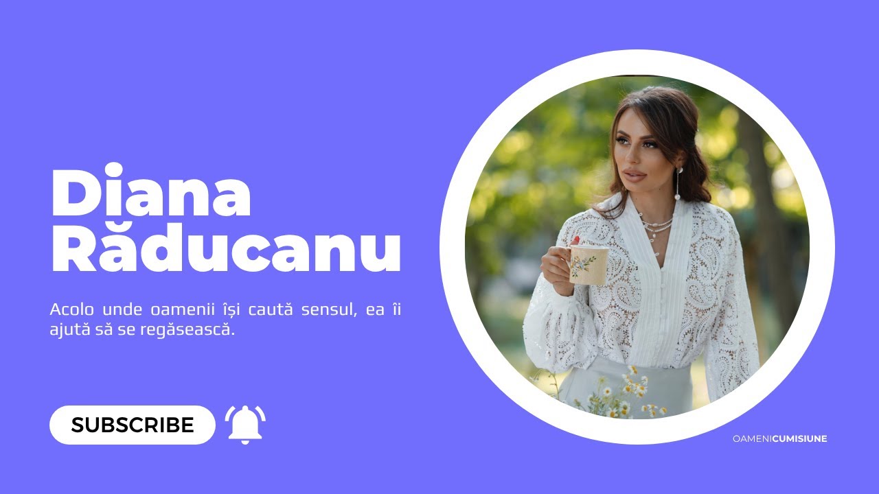 Diana RĂDUCANU - Misiunea mea? Să fiu lumină pentru ceilalți.