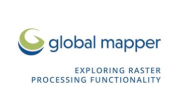 Exploring Raster Processing Functionality in Global Mapper