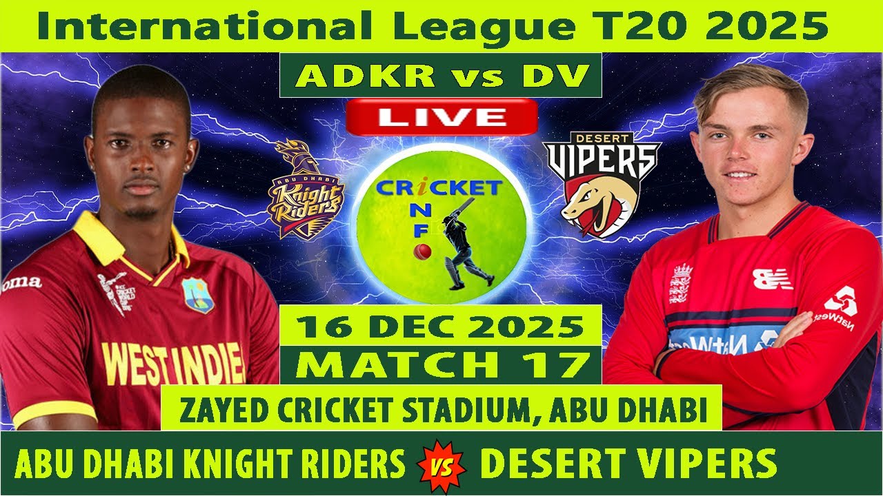 Desert Vipers vs Abu Dhabi Knight Riders | DV vs ADKR | 17th Match of ILT20 2025 | ADKR vs DV Live