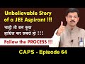 Extreme Motivation for JEE & NEET Aspirants | CAPS 64 by Ashish Arora Sir