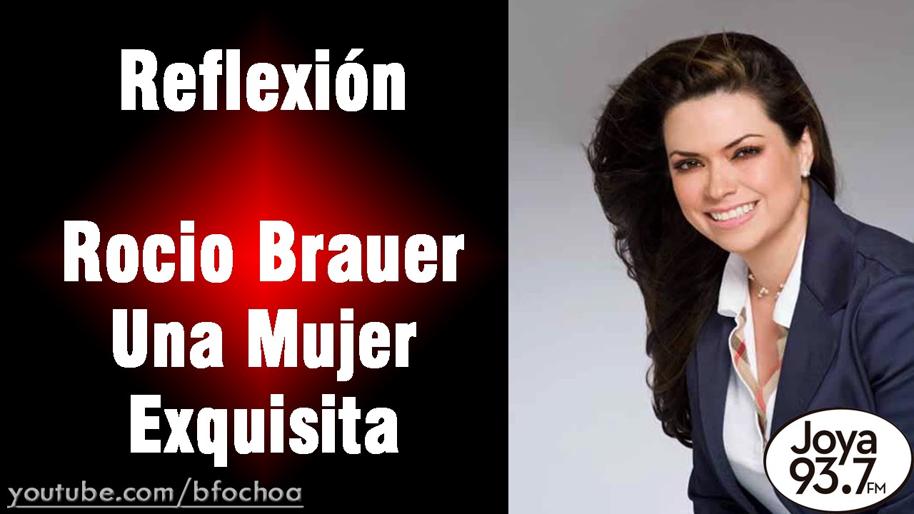 rocio-brauer-una-mujer-exquisita-reflexi-n-15-youtube