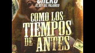 Cheko El Rey Del Palabreo - Como Los Tiempos De Antes