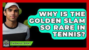 Why Is The Golden Slam So Rare In Tennis? - The Racket Xpert