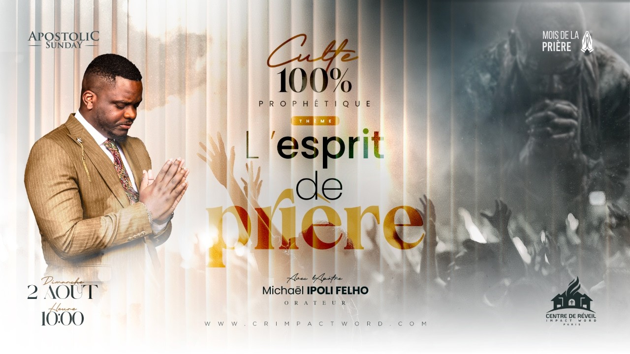 Culte 100% prophétique  | L'esprit de prière | Apôtre Michaël IPOLI FELHO