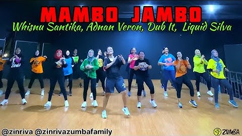 MAMBO JAMBO | WHISNU SANTIKA, ADNAN VERON, DUB IT, LIQUID SILVA | ZUMBA | DANCE FITNESS