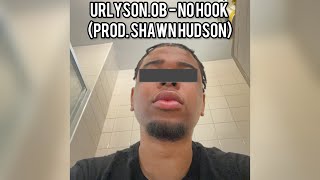 Urlysonob - No Hook Prod Shawn Hudson
