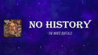 The White Buffalo - No History (Lyrics)