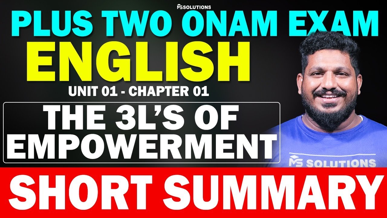 PLUS TWO ONAM EXAM ENGLISH | 3L'S OF EMPOWERMENT | SHORT SUMMARY | MS SOLUTIONS