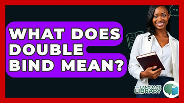 What Does Double Bind Mean? - The Language Library