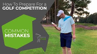 How To Prepare For a GOLF COMPETITION + *Common Mistakes*