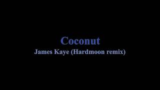 James Kaye - Coconut (Hardmoon remix)