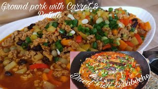 Dried Fish Escabeche | Ground Pork with Carrot and Potato