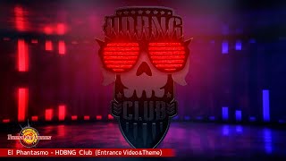 El Phantasmo - Hdbng Club Entrancevideo & Theme