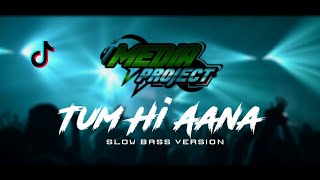 DJ India Tum Hi Aana Slow Bass Version Media Project