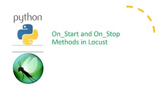 Locust Beginner Class 15: On_Start and On_Stop Methods in Locust