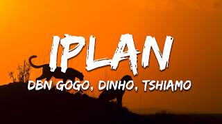DBN Gogo & Dinho - iPlan ft. Tshiamo, Koek Sista, Felo Le Tee, Makhanj