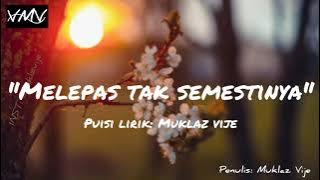 Muklaz vije - Melepas tak semestinya (Lyric Video Music)