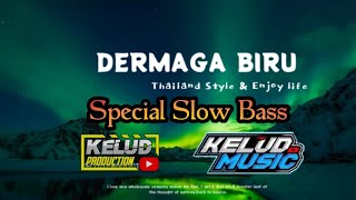 DJ DERMAGA BIRU VERSI THAILAND STYLE SLOW BASS