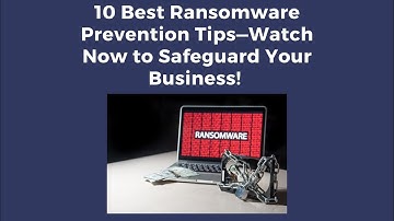 10 Best Ransomware Prevention Tips