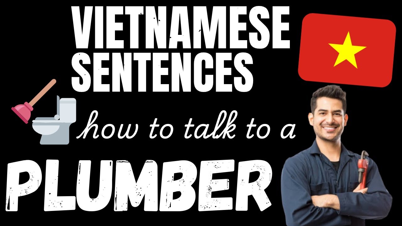 Vietnamese Dialogues: Talk to your Plumber in Vietnamese