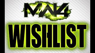 MW4 WISHLIST