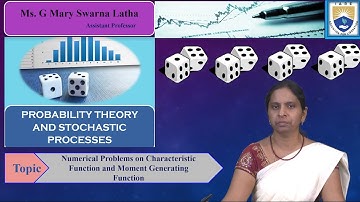 Numerical Problems on Characteristic and Moment Generating Function by Ms. G Mary Swarna Latha