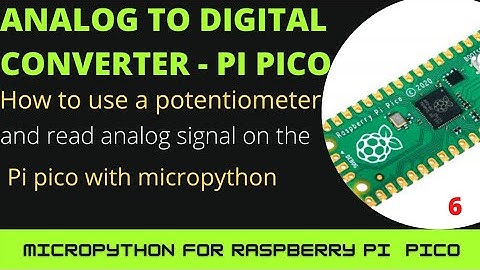 Analog to digital converter of raspberry pi pico with code in micropython and circuit diagram .