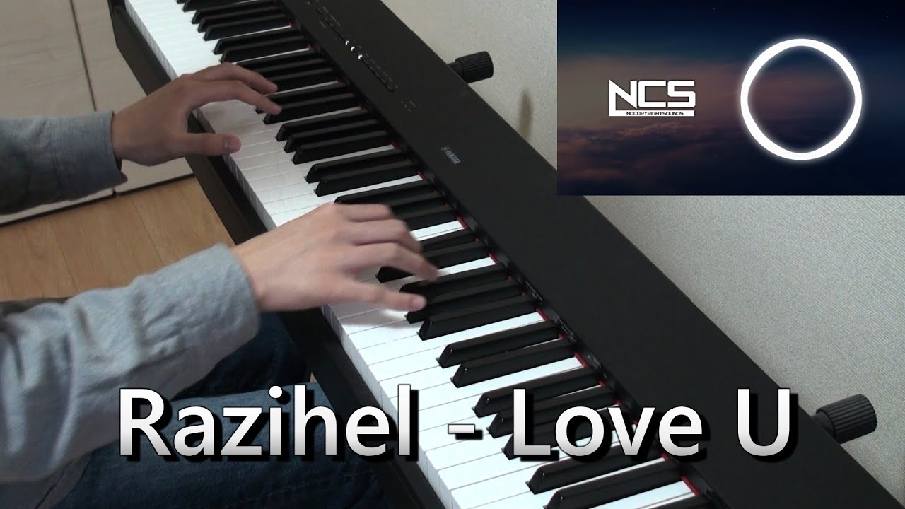 Razihel - Love U (Piano cover)