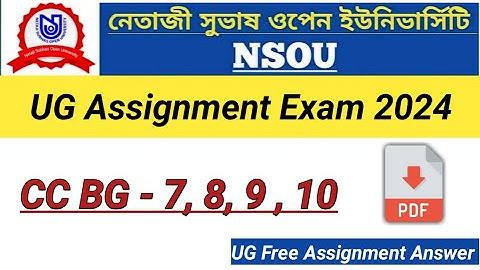 CC BG - 7 , 8 , 9 , 10  | NSOU UG ASSIGNMENT ANSWER ( CC BG - 7, 8, 9, 10 )| UG ASSIGNMENT EXAM 2024