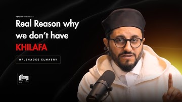 Why Muslims No Longer Have a KHALIFAH - Dr.Shadee Elmasry