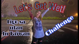 Ligo Sa Ulan Challenge In Taiwan
