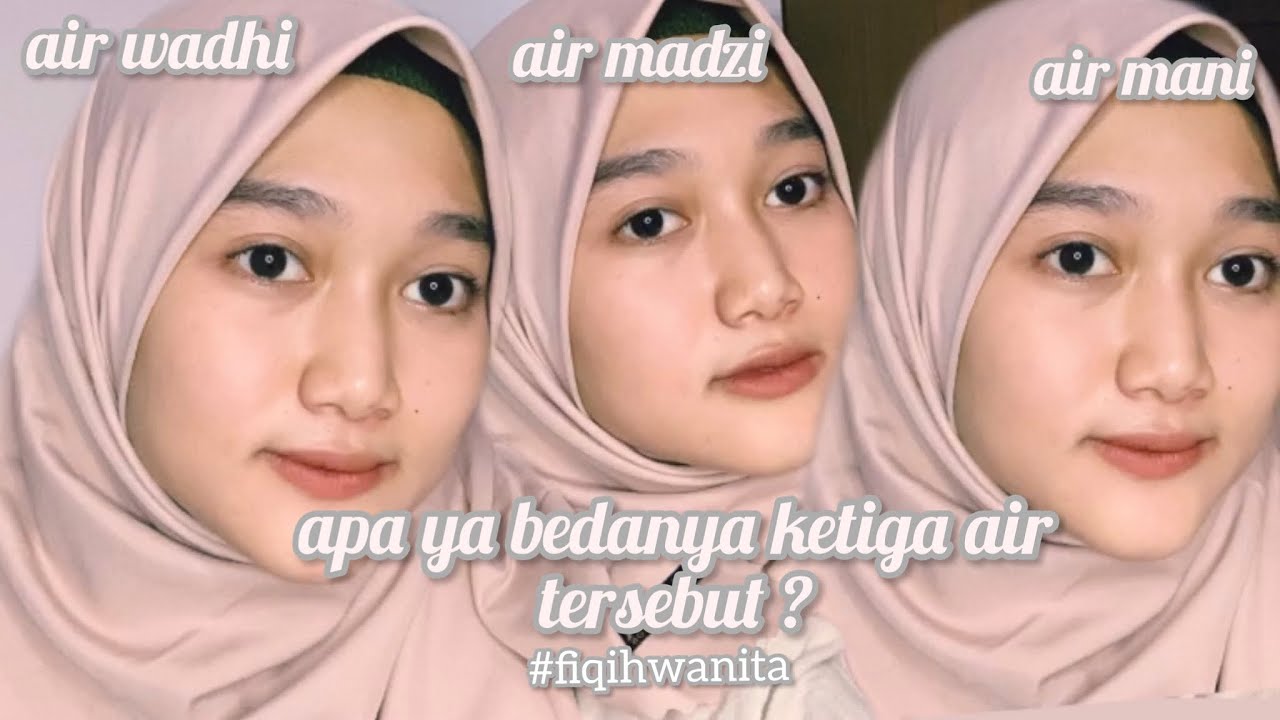 Perbedaan Air Wadhi madzi Dan Mani Pada Wanita Dan Cara Mensucikannya perbedaan-air-wadhi-madzi-dan-mani-pada-wanita-dan-cara-mensucikannya