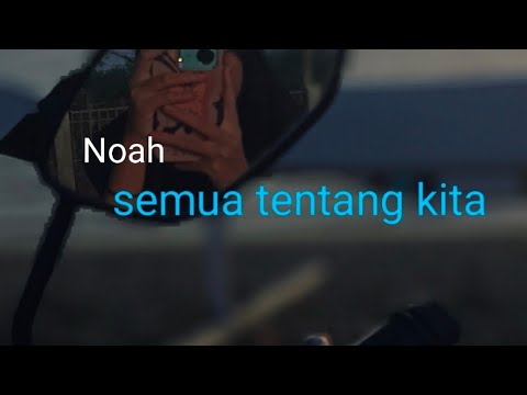 semua tentang kita noah ( umimma khusna)