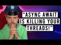 Stop using async await in net to save threads  code cop 018