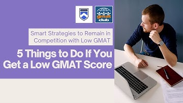 5 Things to DO If You Get Low GMAT / GRE Score | When to Retake #GMAT Test?