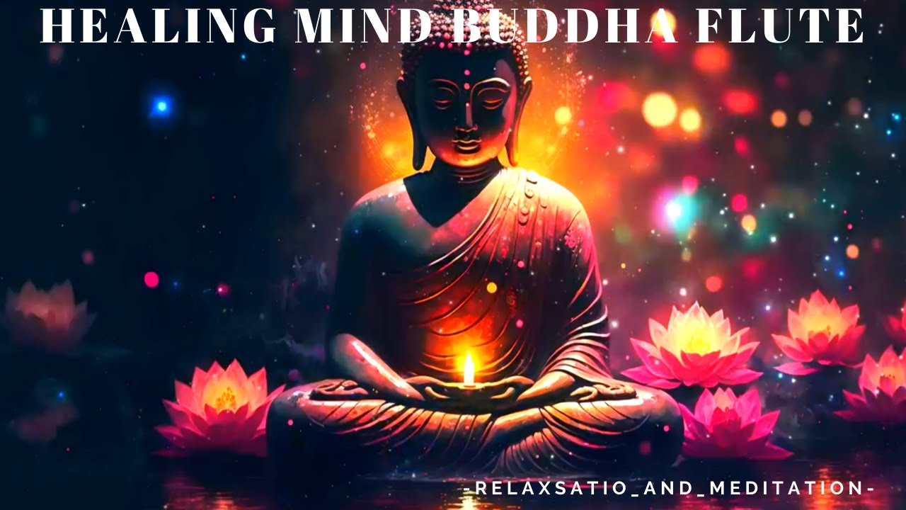 Healing Mind Buddha Flute _ Music for meditation and zen.Soothing yoga ...