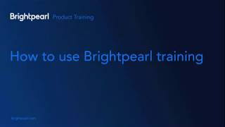 How to use the Brightpearl training platform