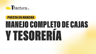 Manejo completo de Cajas y Tesorería