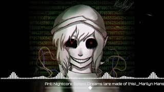 [Anti Nightcore] Sweet Dreams (are made of this)~Marilyn Manson