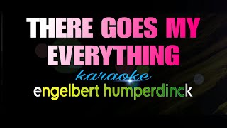 THERE GOES MY EVERYTHING engelbert humperdinck karaoke