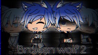 Broken Wolf 2||Glmm||