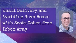 Email Delivery and Avoiding Spam Boxes with Scott Cohen from Inbox Army by Not Another Marketing Channel 70 views 3 months ago 24 minutes