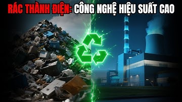 🔋 Năng Lượng Từ Chất Thải: Công Nghệ Hiện Đại Chuyển Rác Thành Điện | Giải Pháp Tương Lai Cho VN 🌱♻️