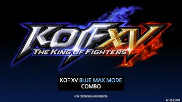KOF XV BLUE MAX MODE Combo Exhibition