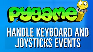 PyGame Tutorial 4 - Handling Input Events in Pygame | handle keyboard and joysticks Events